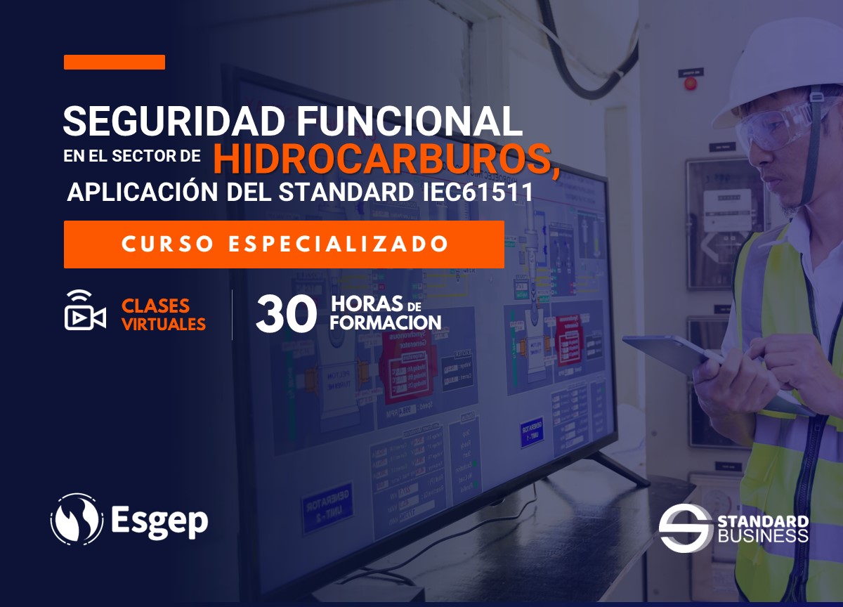 CURSO ESPECIALIZADO EN SEGURIDAD FUNCIONAL EN EL SECTOR DE HIDROCARBUROS - APLICACIÓN DEL STANDARD IEC61511