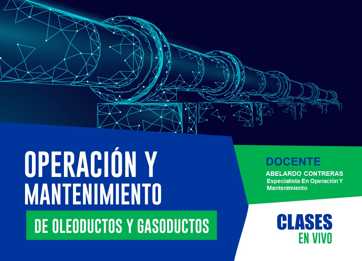 CURSO ESPECIALIZADO EN OPERACIÓN Y MANTENIMIENTO DE OLEODUCTOS Y GASODUCTOS